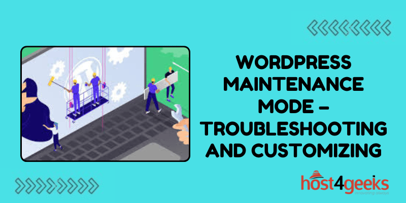 WordPress Maintenance Mode – Troubleshooting and Customizing